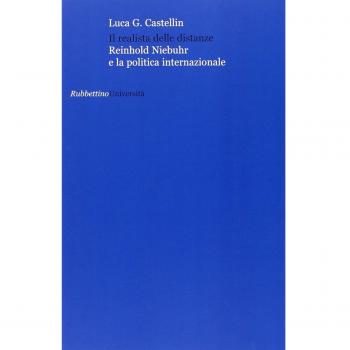 Il realista delle distanze. Reinhold Niebuhr e la politica internazionale