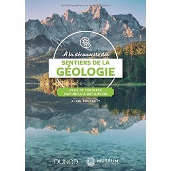 A la découverte des sentiers de la géologie : Plus de 100 sites naturels à explorer
