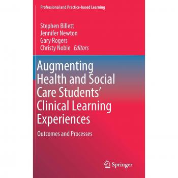 Augmenting Health and Social Care Students' Clinical Learning Experiences: Outcomes and Processes