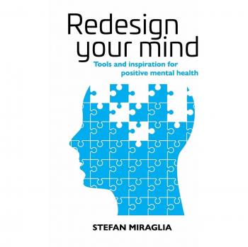 Redesign Your Mind: Tools and inspiration for positive mental health