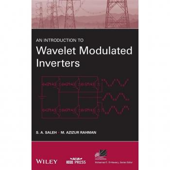An Introduction to Wavelet Modulated Inverters, IEEE Press Series on Power Engineering