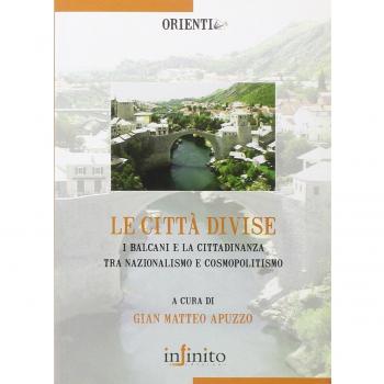 Le città divise. I balcani e la cittadinanza tra nazionalismo e cosmopolitismo