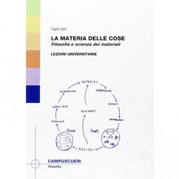 La materia delle cose. Filosofia e scienza dei materiali. Lezioni universitarie