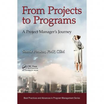 Auerbach Publications From Projects to Programs: A Project Manager's Journey