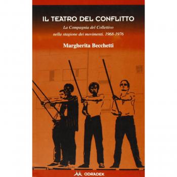 Il teatro del conflitto. La compagnia del Collettivo nella stagione dei movimenti 1969-1976