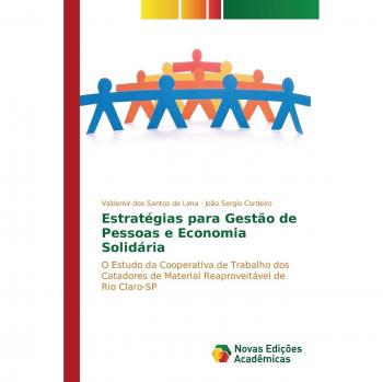 Estratégias para Gestão de Pessoas e Economia Solidária: O Estudo da Cooperativa de Trabalho dos Catadores de Material Reaproveitável de Rio Claro-SP