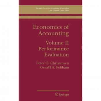 Economics of Accounting: Performance Evaluation (Springer Series in Accounting Scholarship, 2, Band 2)