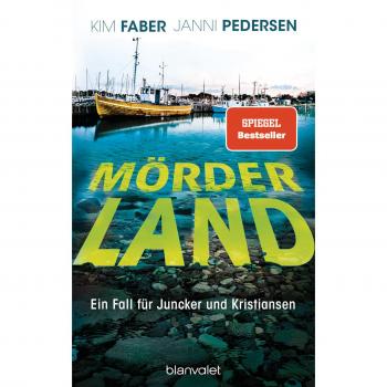 Kim Faber Mörderland: Ein Fall Für Juncker Und Kristiansen (Juncker & Kristiansen, Band 4)