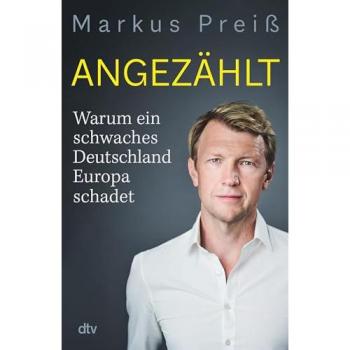 Markus Preiß Angezählt: Warum Ein Schwaches Deutschland Europa Schadet