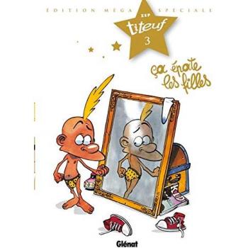 Titeuf, Tome 3 : Ca ÃÂ©pate les filles : Edition MÃÂ©ga SpÃÂ©cial Titeuf le film