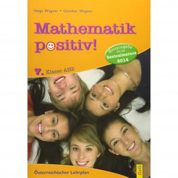 Mathematik positiv! 7. Klasse AHS: Zentralmatura