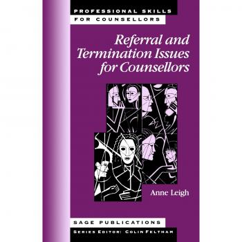 Referral And Termination Issues For Counsellors (Professional Skills for Counsellors Series)