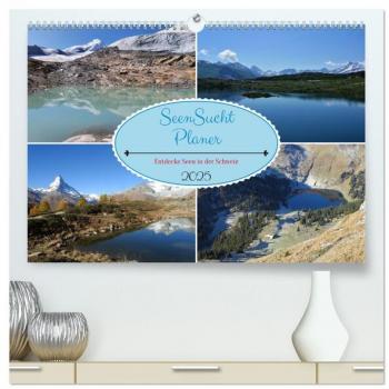 SeenSucht Entdecke Seen in der Schweiz Planer (hochwertiger Premium Wandkalender 2025 DIN A2 quer) Kunstdruck in Hochglanz