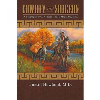 COWBOY and SURGEON: A Biography of G. William