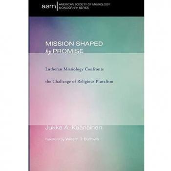 Mission Shaped by Promise: Lutheran Missiology Confronts the Challenge of Religious Pluralism