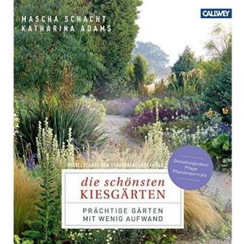 Die schönsten Kiesgärten: Prächtige Gärten mit wenig Aufwand