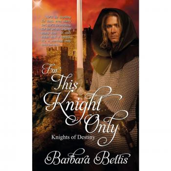 For This Knight Only (Knights of Destiny, Band 0)