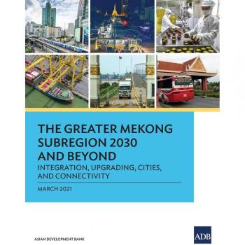 The Greater Mekong Subregion 2030 and Beyond