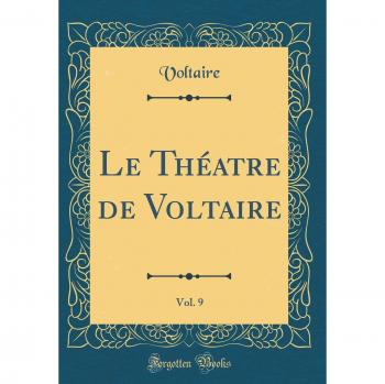 Le Théatre de Voltaire, Vol. 9
