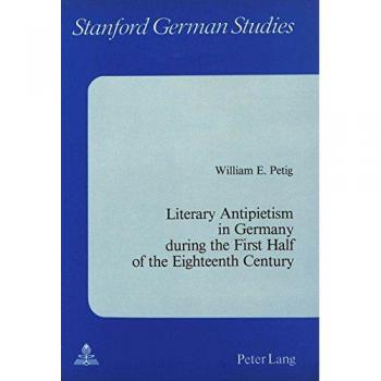 Literary Antipietism in Germany During the First Half of the Eighteenth Century