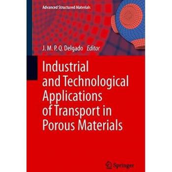 Industrial and Technological Applications of Transport in Porous Materials