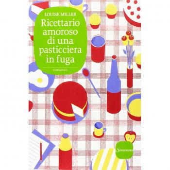 Ricettario amoroso di una pasticciera in fuga