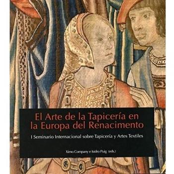 ARTE DE LA TAPICERIA EN LA EUROPA DEL RENACIMIENTO