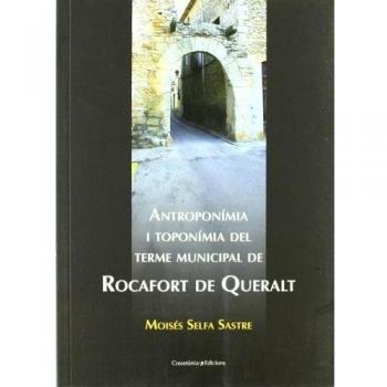 Antroponímia i toponímia del terme municipal de rocafort de queralt (Tapa blanda).