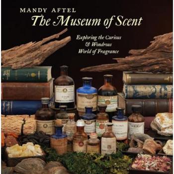 Mandy Aftel The Museum of Scent