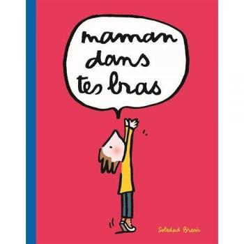 maman dans tes bras