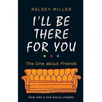 I'll Be There For You