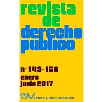 REVISTA DE DERECHO PÚBLICO (Venezuela), No. 149-150, enero-junio 2017