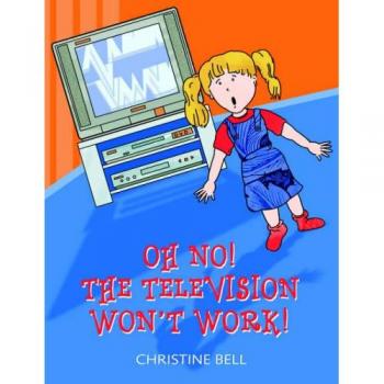 Oh No! The Television Won't Work!