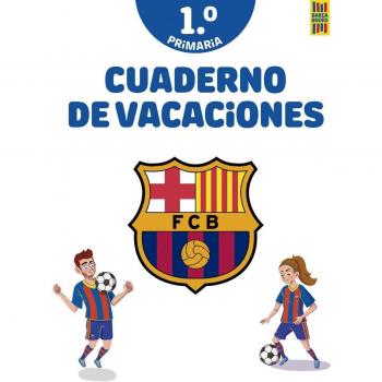 Barça. Cuaderno de vacaciones. 1º de primaria (Tapa blanda).