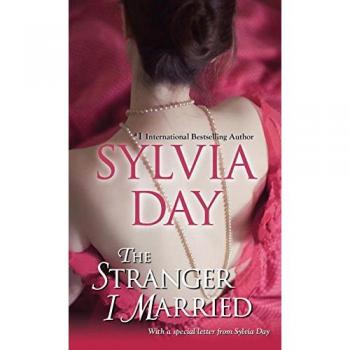 The Stranger I Married, by Sylvia Day