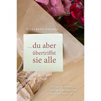 ... du aber übertriffst sie alle