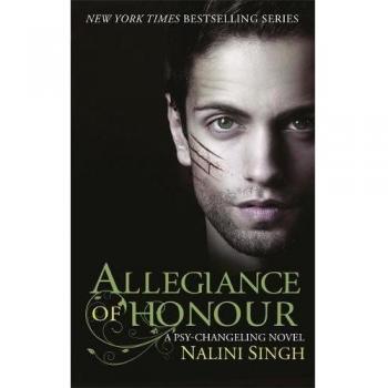 Allegiance of Honour: Book 15 (The Psy-Changeling Series) by Singh, Nalini Book