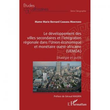 Le développement des villes secondaires et l'intégration régionale dans l'Union économique et monétaire ouest-africaine (UEMOA): Stratégie et outils