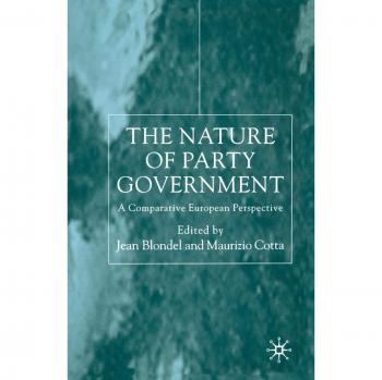 The Nature of Party Government: A Comparative European Perspective