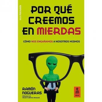 POR QUÉ CREEMOS EN MIERDAS.CÓMO NOS ENGAÑAMOS A NOSOTROS MISMOS