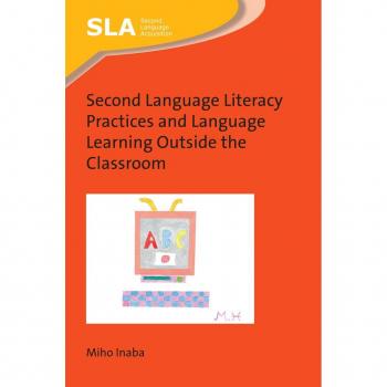 Second Language Literacy Practices and Language Learning Outside the Classroom