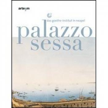 Palazzo Sessa. Das Goethe-Institut in Neapel