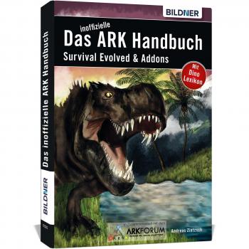 Das große inoffizielle ARK-Handbuch: Survival Evolved & Scorched Earth