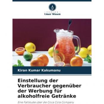 Einstellung der Verbraucher gegenüber der Werbung für alkoholfreie Getränke: Eine Fallstudie über die Coca Cola Company