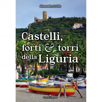 Castelli, forti e torri della Liguria