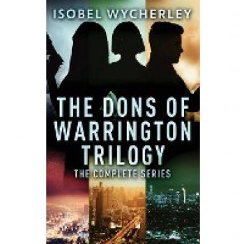 Wycherley, Isobel: The Dons of Warrington Trilogy