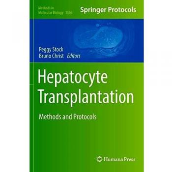 Hepatocyte Transplantation: Methods and Protocols (Methods in Molecular Biology)