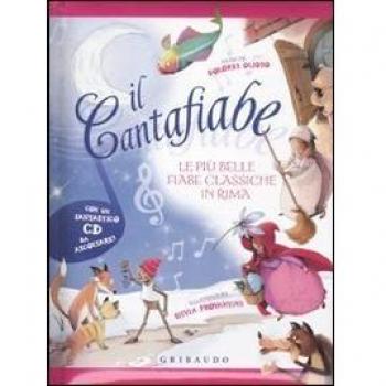 Il cantafiabe. Le più belle fiabe classiche in rima. Ediz. illustrata. Con CD Audio