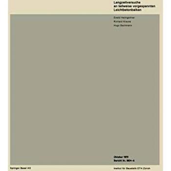 Langzeitversuche an teilweise vorgespannten Leichtbetonbalken (Institut für Baustatik. Versuchsberichte)