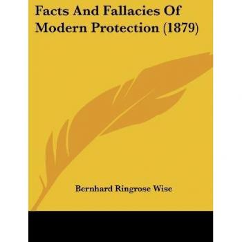 Facts And Fallacies Of Modern Protection (1879)